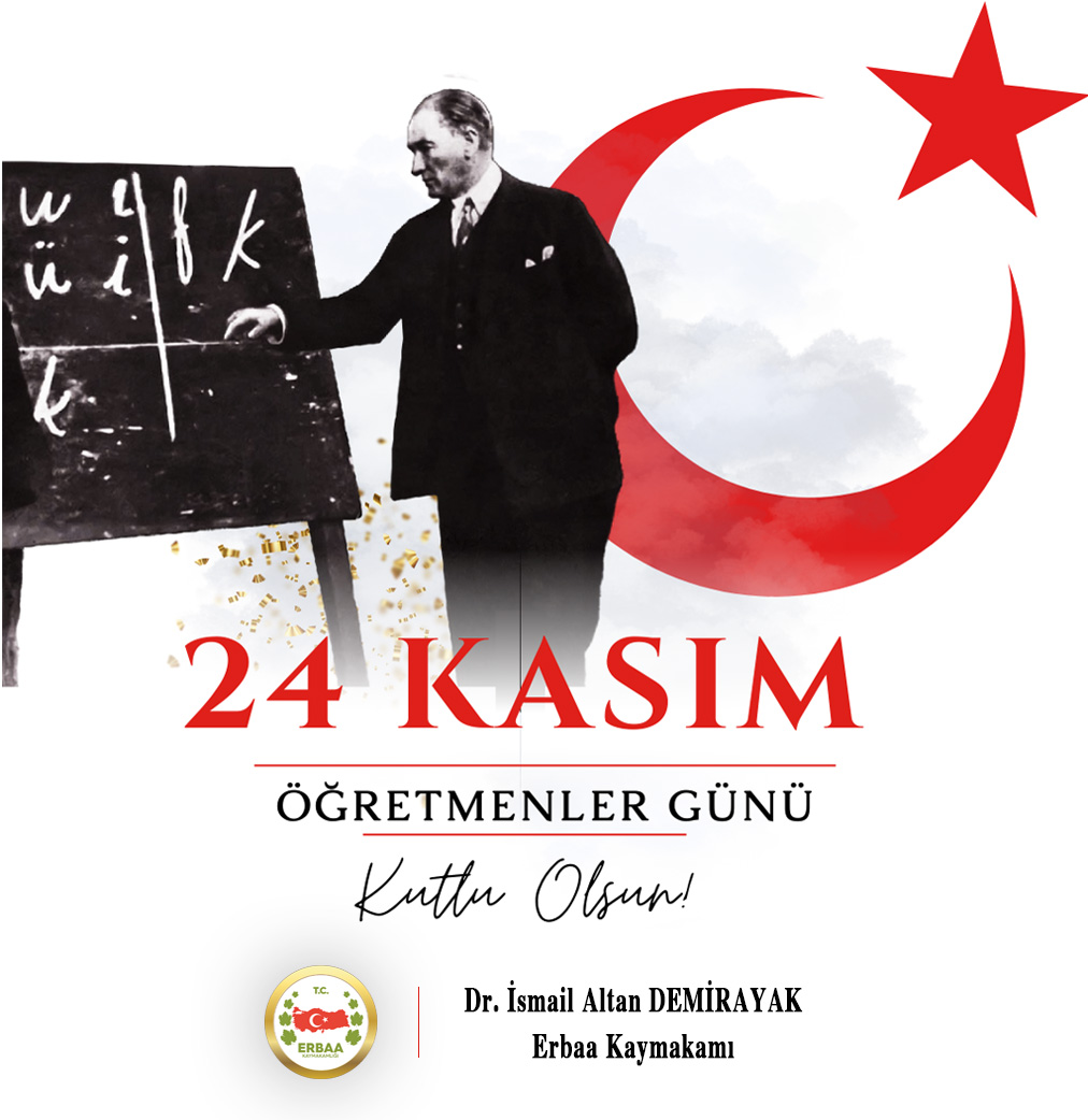 Kaymakamımız  Sayın Dr. İsmail Altan Demirayak'ın Öğretmenler Günü  Mesajı  