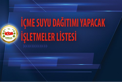 İÇME SUYU DAĞITIMI YAPACAK İŞLETMELER LİSTESİ